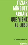 QUE VIENE EL LOBO (I PREMIO DE POESÍA NICANOR PARRA) | 9788416682027 | MÍNGUEZ ARNÁIZ, ITZIAR