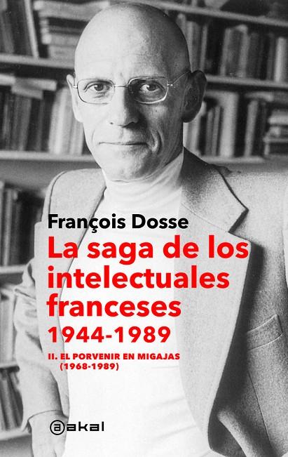 SAGA DE LOS INTELECTUALES FRANCESES, 1944-1989, LA | 9788446053385 | DOSSE, FRANÇOISE