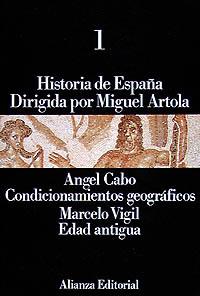 HISTORIA DE ESPAÑA 01 : CONDICIONAMIENTOS GEOGRÁFICOS. EDAD ANTIGUA | 9788420695662 | CABO, ÁNGEL / ARCE MARTÍNEZ, JESÚS JAVIER