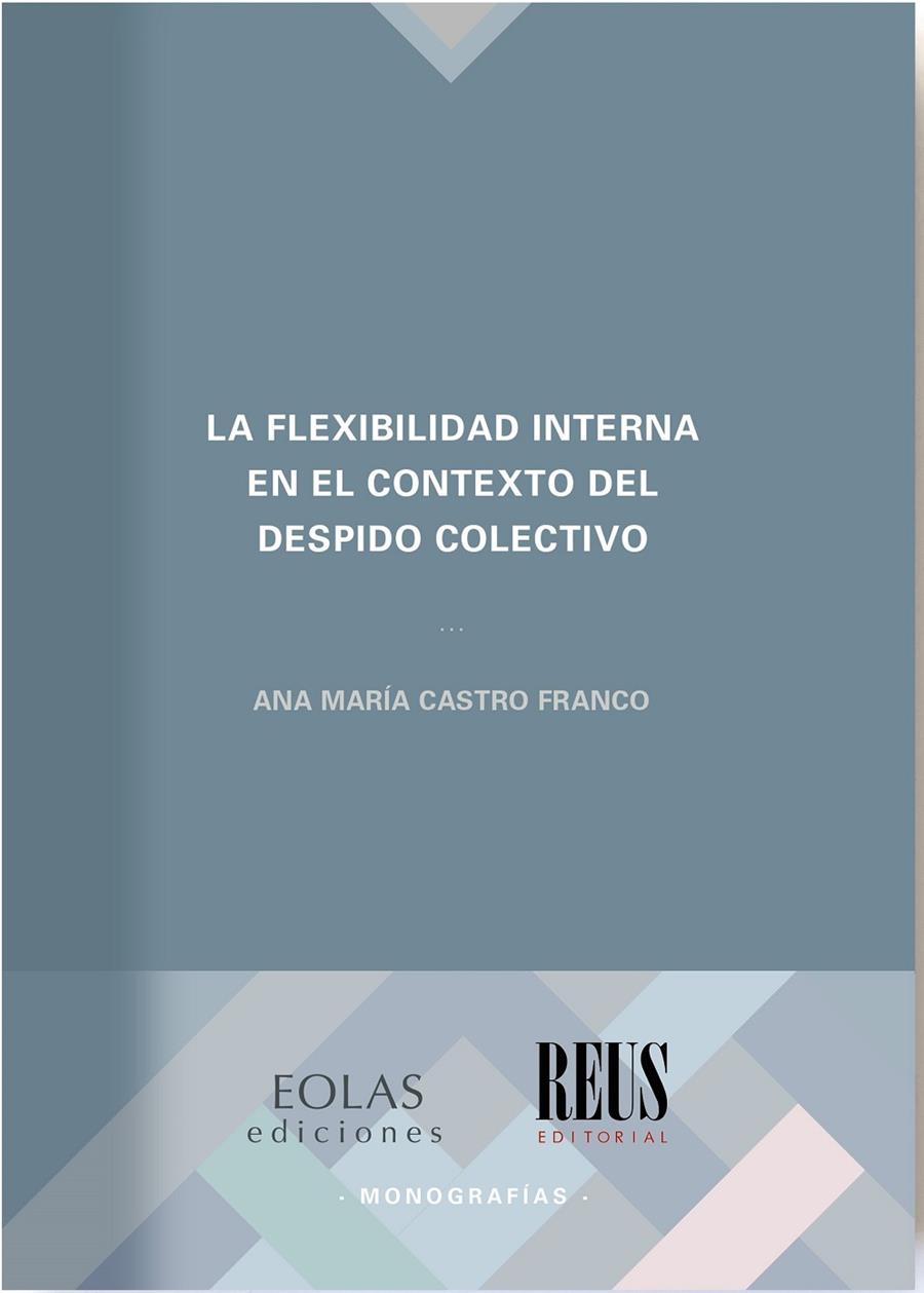 LA FLEXIBILIDAD INTERNA EN EL CONTEXTO DEL DESPIDO COLECTIVO | 9788419453594 | CASTRO FRANCO, ANA MARÍA