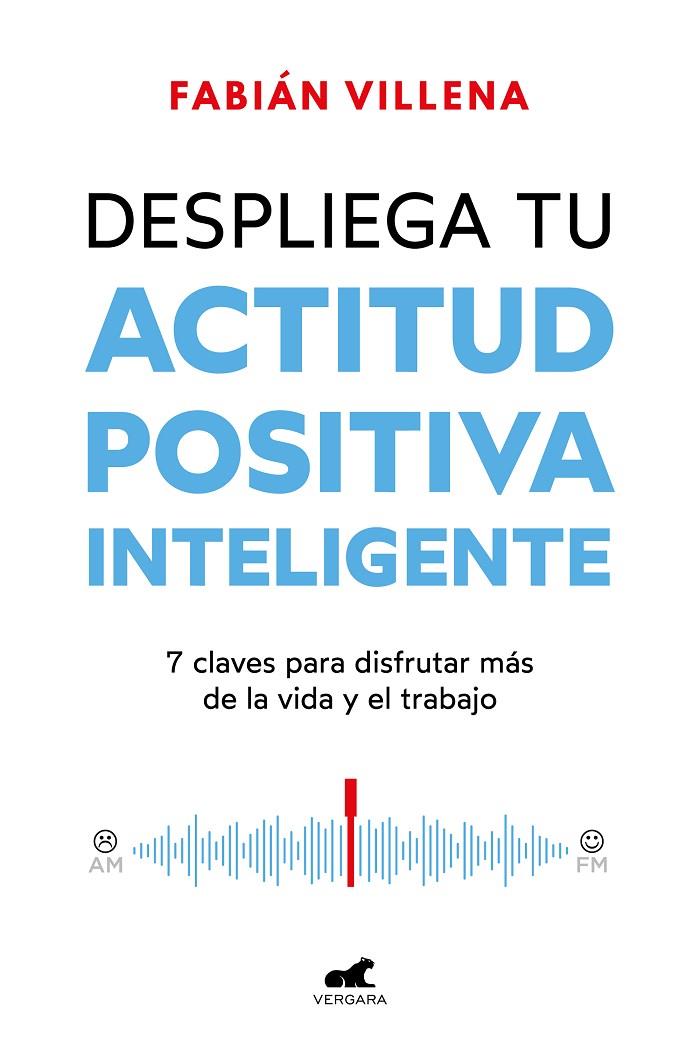 DESPLIEGA TU ACTITUD POSITIVA INTELIGENTE | 9788419820396 | VILLENA, FABIAN