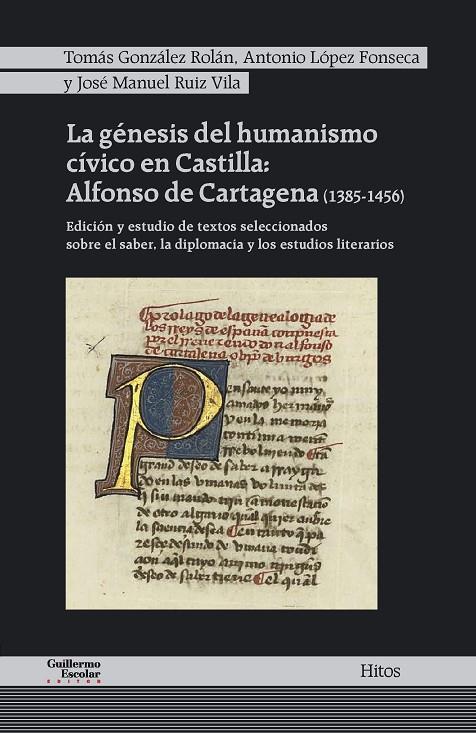 GÉNESIS DEL HUMANISMO CÍVICO EN CASTILLA, LA : ALFONSO DE CARTAGENA (1385-1456) | 9788417134426 | DE CARTAGENA, ALFONSO