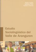 ESTUDIO SOCIOLINGÜÍSTICO DEL VALLE DE ARANGUREN | 9788497692236 | SOTÉS RUIZ, JOSÉ PABLO / OROZ BRETÓN, NEKANE / VILCHES PLAZA, CARLOS