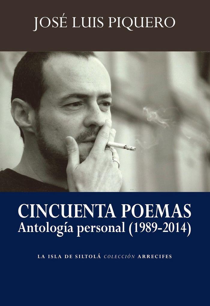 CINCUENTA POEMAS (ANTOLOGÍA PERSONAL 1989-2014) | 9788416210046 | PIQUERO, JOSÉ LUIS