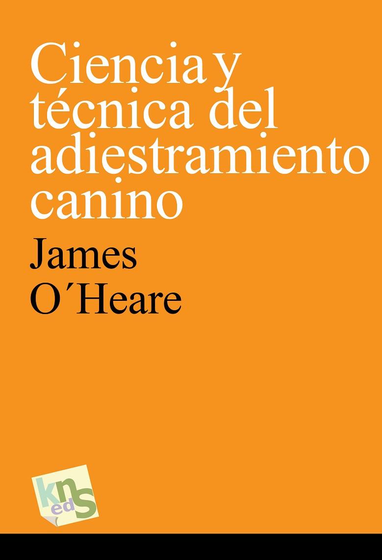 CIENCIA Y TÉCNICA DEL ADIESTRAMIENTO CANINO | 9788494410925 | O'HEARE, JAMES