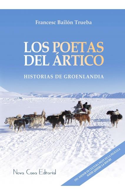 POETAS DEL ÁRTICO, LOS | 9788416281534 | BAILON TRUEBA, FRANCESC