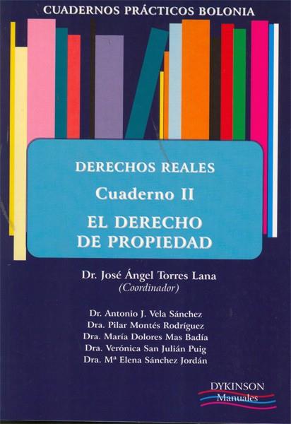 CUADERNOS PRÁCTICOS BOLONIA. DERECHOS REALES. CUADERNO II. EL DERECHO DE PROPIEDAD.. | 9788497728928 | TORRES LANA, JOSÉ ÁNGEL