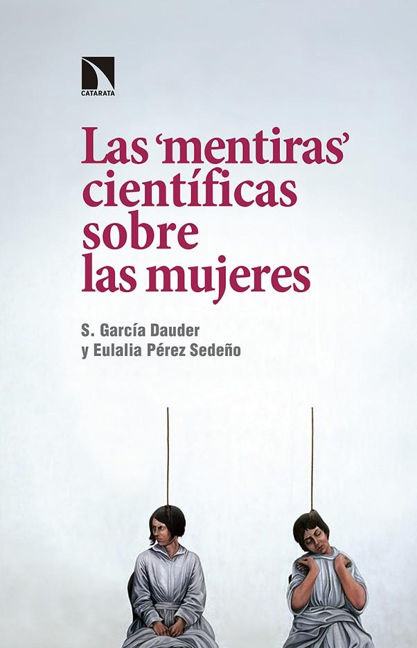 MENTIRAS CIENTÍFICAS SOBRE LAS MUJERES, LAS | 9788490972656 | PÉREZ SEDEÑO, EULALIA