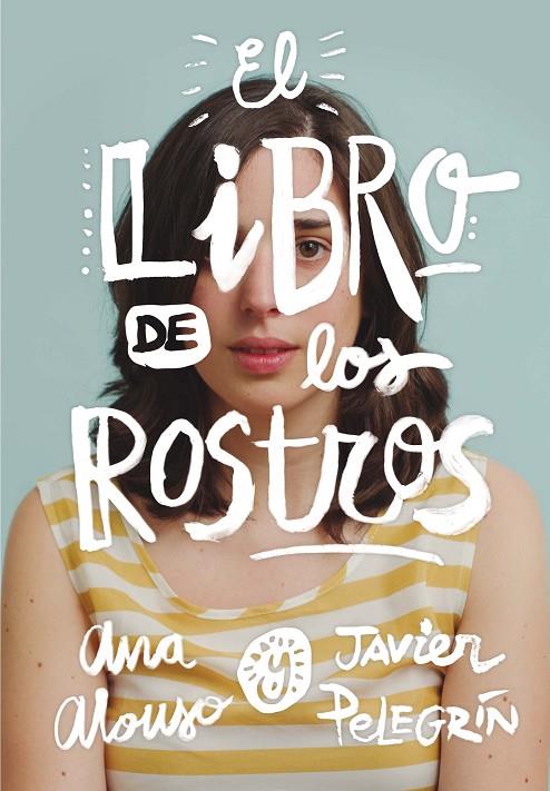 LIBRO DE LOS ROSTROS, EL | 9788467577662 | ALONSO, ANA / PELEGRÍN, JAVIER
