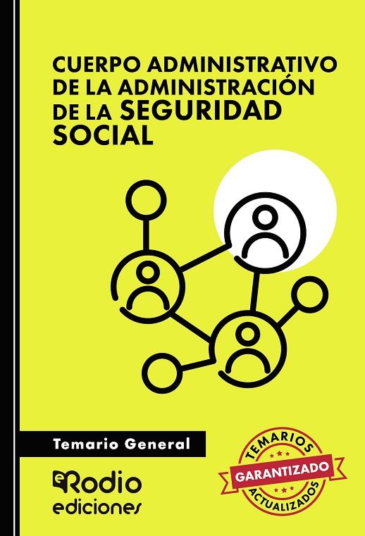 CUERPO ADMINISTRATIVO DE LA ADMINISTRACIÓN DE LA SEGURIDAD SOCIAL. TEMARIO GENERAL | 9788419922144 | RODIO, EDICIONES