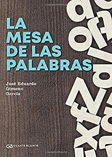 MESA DE LAS PALABRAS, LA | 9788416808731 | GIMENO GARCIA, JOSE EDUARDO