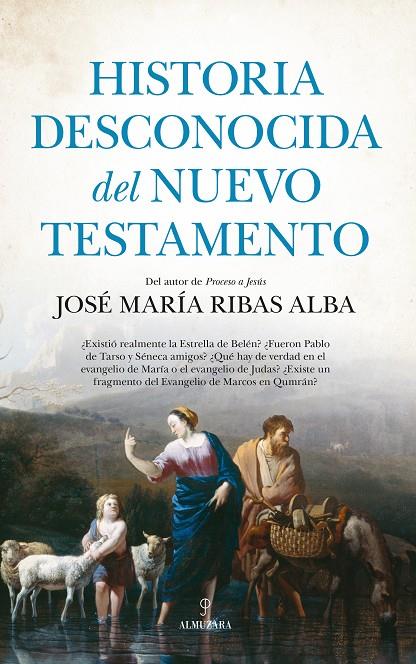 HISTORIA DESCONOCIDA DEL NUEVO TESTAMENTO | 9788411311618 | RIBAS ALBA, JOSE MARIA