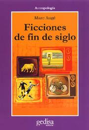 FICCIONES DE FIN DE SIGLO | 9788474328677 | AUGÉ, MARC