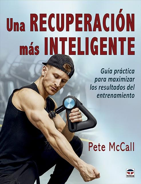 RECUPERACIÓN MÁS INTELIGENTE, UNA | 9788418655371 | MCCALL, PETE