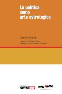 POLITICA COMO ARTE ESTRATEGICO, LA | 9788494001161 | BENSAID, DANIEL