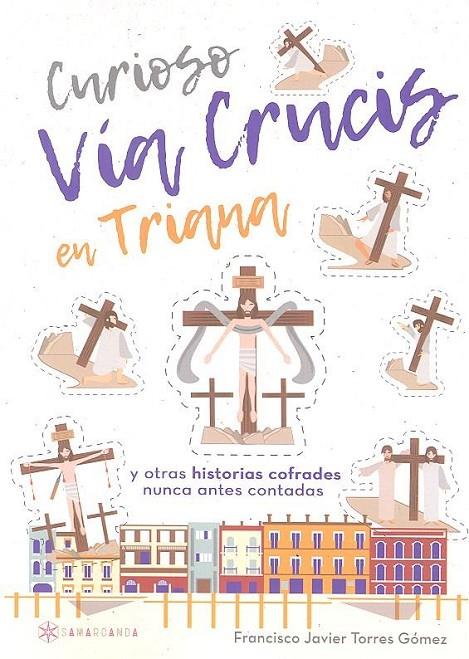 CURIOSO VÍA CRUCIS EN TRIANA | 9788417103224 | TORRES GÓMEZ, FRANCISCO JAVIER