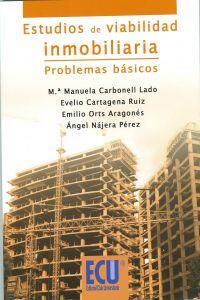 ESTUDIOS DE VIABILIDAD INMOBILIARIA. PROBLEMAS BÁSICOS | 9788499483375 | CARBONELL LADO, MARÍA MANUELA / CARTAGENA RUIZ, EVELIO / NÁJERA PÉREZ, ÁNGEL / ORTS ARAGONÉS, EMILIO