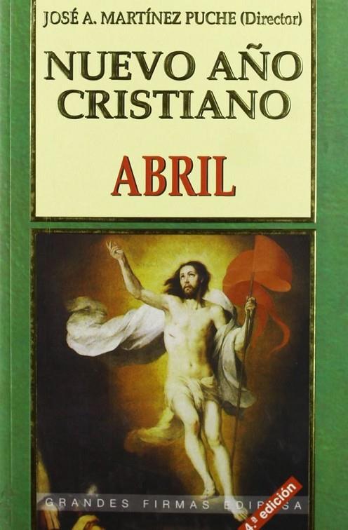 NUEVO AÑO CRISTIANO. ABRIL | 9788484072034 | MARTÍNEZ PUCHE, JOSÉ ANTONIO
