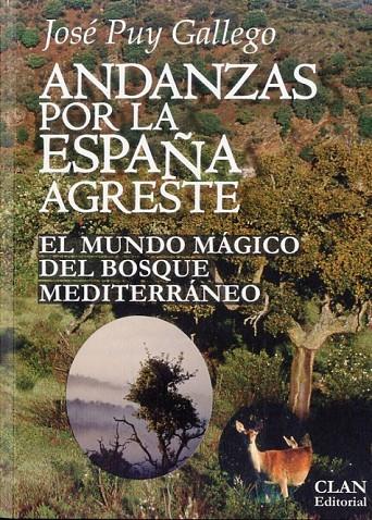 ANDANZAS POR LA ESPAÑA AGRESTE | 9788494345548 | PUY GALLEGO, JOSÉ