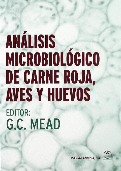 ANÁLISIS MICROBIOLÓGICO DE CARNE ROJA, AVES Y HUEVOS | 9788420011288 | MEAD, GEOFF C.