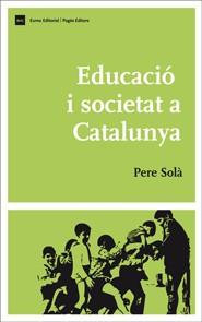EDUCACIÓ I SOCIETAT A CATALUNYA | 9788497663885 | SOLÀ, PERE