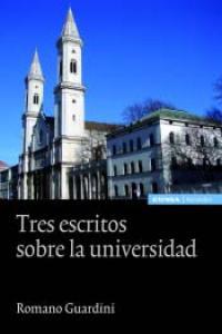 TRES ESCRITOS SOBRE LA UNIVERSIDAD | 9788431328443 | GUARDINI, ROMANO