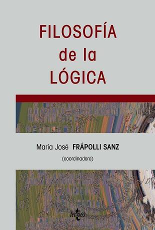 FILOSOFÍA DE LA LÓGICA | 9788430945474 | FRAPOLLI SANZ, MARIA JOSE / HINTIKKA, JAAKKO / SANDU, GABRIEL / SAGÜILLO, JOSÉ MIGUEL / MARTÍNEZ VID